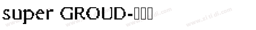 super GROUD字体转换